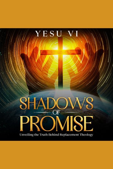 Shadows of Promise - Unveiling the Truth Behind Replacement Theology - cover