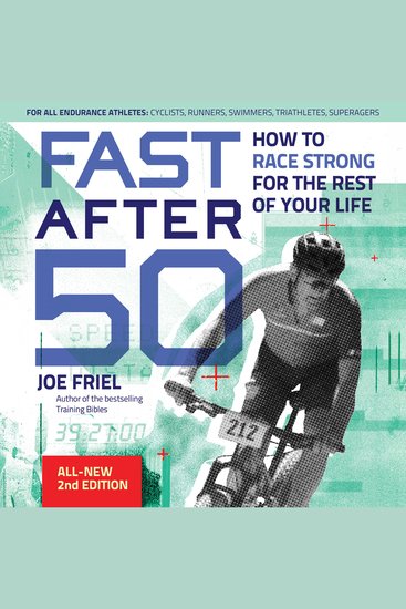 Fast After 50 - How to Race Strong for the Rest of Your Life 2nd Edition - cover