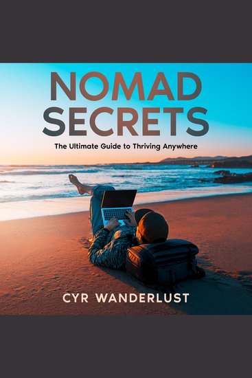 Nomad Secrets - The Ultimate Guide to Thriving Anywhere - cover