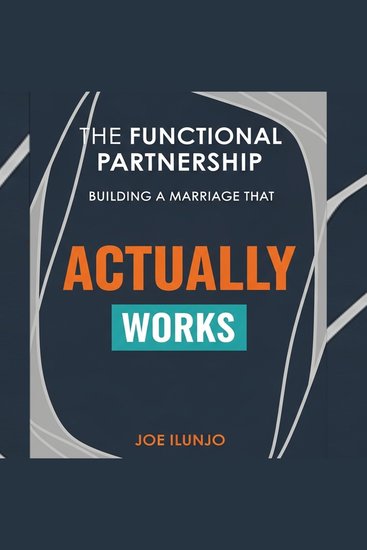 The Functional Partnership - Building a Marriage That Actually Works - cover