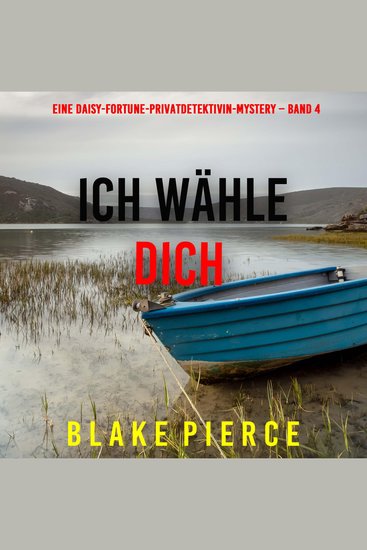Ich wähle dich (Eine Daisy-Fortune-Privatdetektivin-Mystery – Band 4) - cover