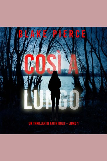 Così a Lungo (Un Thriller di Faith Bold – Libro 1) - cover
