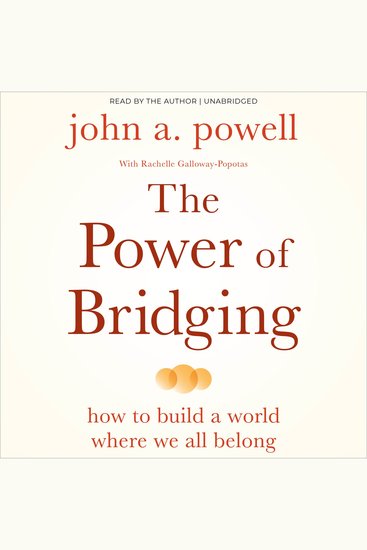 The Power of Bridging - How to Build a World Where We All Belong - cover