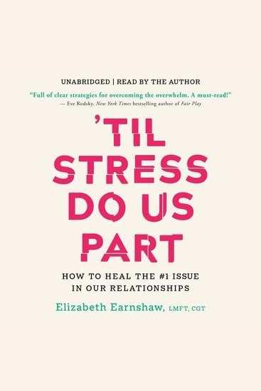 'Til Stress Do Us Part - How to Heal the #1 Issue in Our Relationships - cover