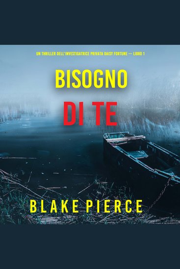 Bisogno di Te (Un Thriller dell’Investigatrice Privata Daisy Fortune — Libro 1) - Narrato digitalmente con voce sintetizzata - cover