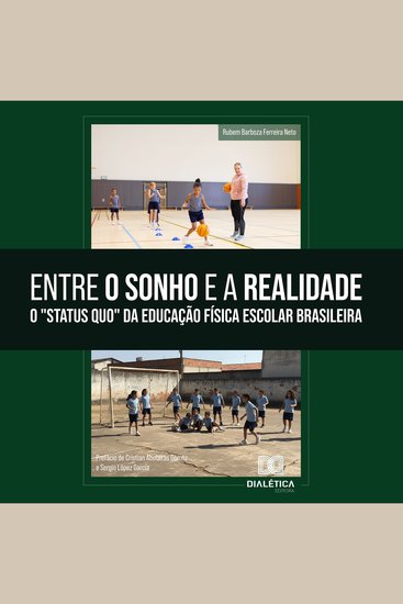 Entre o sonho e a realidade - o "status quo" da Educação Física escolar brasileira - cover