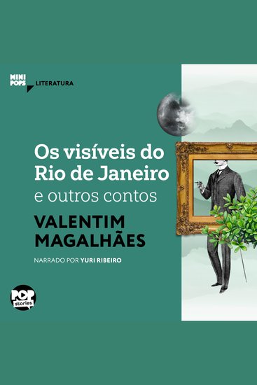 Os visíveis do Rio de Janeiro e outros contos de Valentim Magalhães - cover