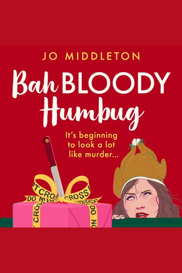 Bah Bloody Humbug: The unmissable hilarious Christmas crime novel of your dreams! Perfect for fans of Ian Moore Richard Osman and Gill Sims (Christmas Murder Mysteries Book 3) - cover