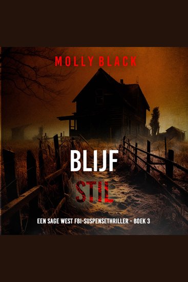 Blijf Stil (Een Sage West FBI-Suspensethriller - Boek 3) - Digitaal voorgelezen door een electronisch gegenereerde stem - cover
