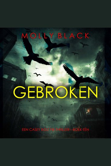 Gebroken (Een Casey Bolt FBI Thriller—Boek Eén) - Digitaal voorgelezen door een electronisch gegenereerde stem - cover