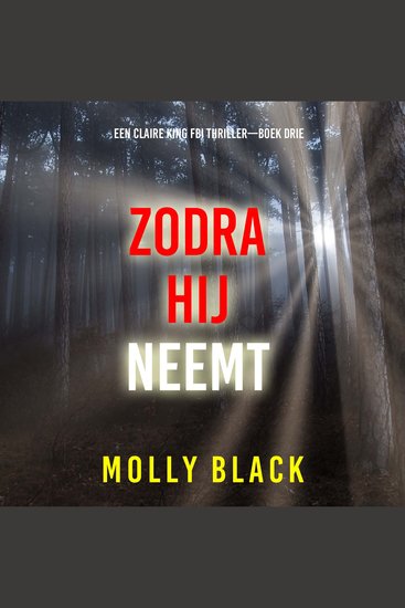 Zodra Hij Neemt (Een Claire King FBI Thriller—Boek Drie) - Digitaal voorgelezen door een electronisch gegenereerde stem - cover