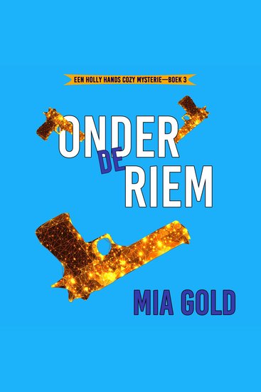 Onder de Riem (Een Holly Hands Cozy Mysterie—Boek 3) - Digitaal voorgelezen door een electronisch gegenereerde stem - cover