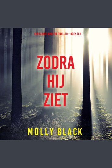 Zodra Hij Ziet (Een Claire King FBI Thriller—Boek Eén) - Digitaal voorgelezen door een electronisch gegenereerde stem - cover