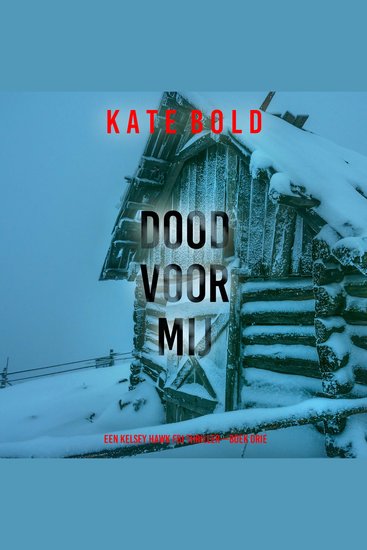 Dood Voor Mij (Een Kelsey Hawk FBI Thriller—Boek Drie) - Digitaal voorgelezen door een electronisch gegenereerde stem - cover