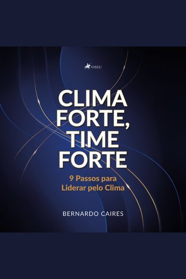 Clima Forte Time Forte - 9 Passos para Liderar pelo Clima - cover