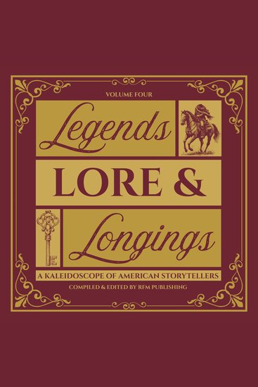 Legends Lore & Longings - Myths & Mysteries from the American Imagination - cover