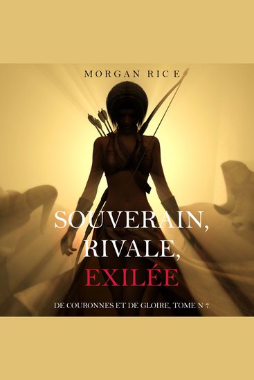 Souverain Rivale Exilée (De Couronnes et de Gloire Tome n 7) - Narration par une voix synthétisée - cover