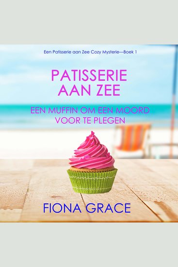 Patisserie aan Zee: Een Muffin Om Een Moord voor te Plegen (Een Patisserie aan Zee Cozy Mysterie—Boek 1) - Digitaal voorgelezen door een electronisch gegenereerde stem - cover
