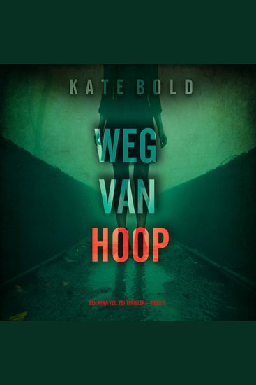 Weg Van Hoop (Een Nina Veil FBI Thriller—Boek 3) - Digitaal voorgelezen door een electronisch gegenereerde stem - cover