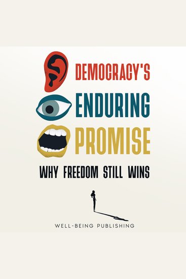 Democracy's Enduring Promise - Why Freedom Still Wins - cover