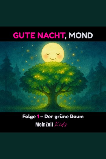 Gute Nacht Mond - Folge 1 - Der grüne Baum - cover