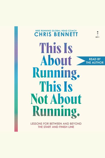 This Is About Running This Is Not About Running - Lessons for Between and Beyond the Start and Finish Line - cover