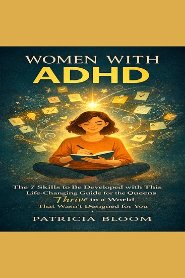 WOMEN WITH ADHD SMART EDITION - The 7 Skills to be developed with this Life-Changing Guide for the Queens of Distraction Who now can Thrive in a World that wasn't Designed for Them - cover