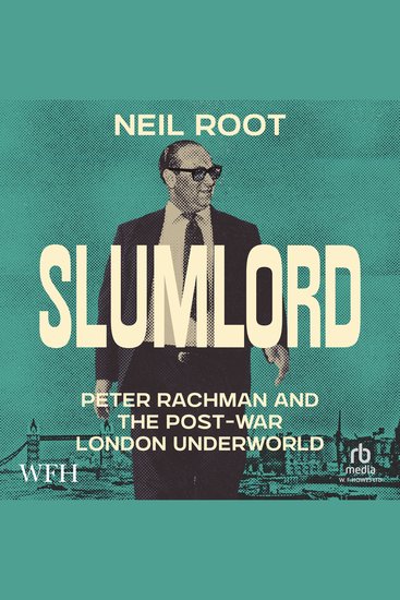 Slumlord: Peter Rachman and the Post-war London Underworld - cover