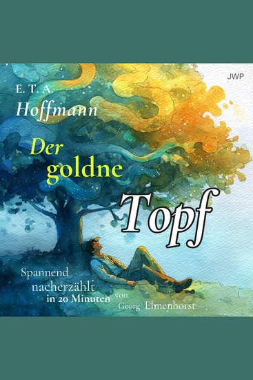 Der goldene Topf - Spannend nacherzählt in 20 Minuten - cover