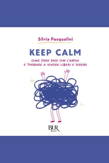 Keep calm - Come far pace con l'ansia e tornare a vivere liberi e sereni - cover