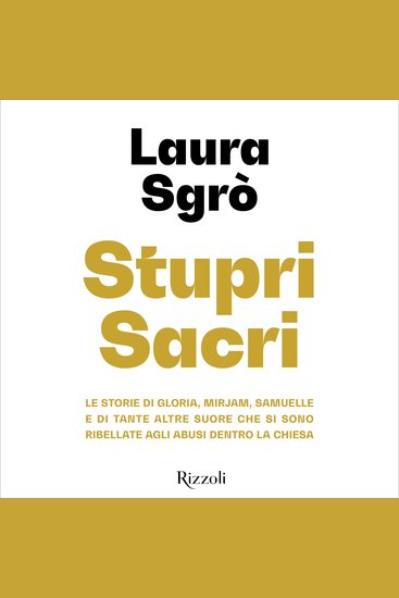 Stupri sacri - Le storie di Gloria Miriam Samuelle e di tante altre suore che si sono ribellate agli abusi dentro la Chiesa - cover