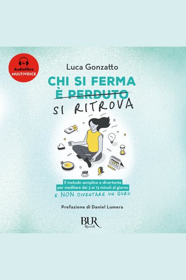 Chi si ferma si ritrova - Il metodo semplice e divertente per meditare dai 3 ai 13 minuti al giorno e non diventare un guru - cover