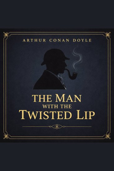 The Man with the Twisted Lip - The Adventures of Sherlock Holmes - cover