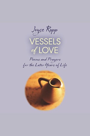 Vessels of Love - Prayers and Poems for the Later Years of Life - cover
