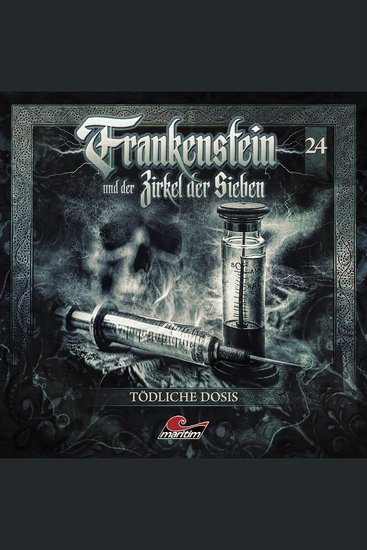 Frankenstein und der Zirkel der Sieben Folge 24: Tödliche Dosis (ungekürzt) - cover