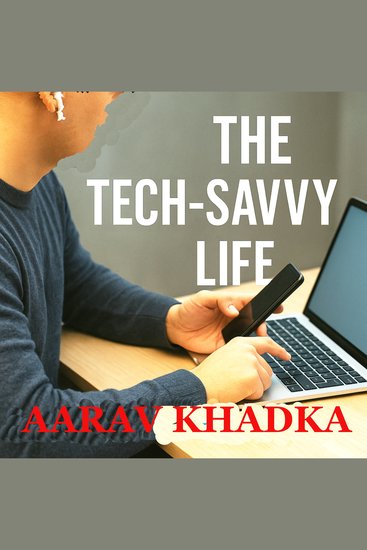 Tech-Savvy Life The: Simple Tools That Save Hours Daily - Practical Strategies to Reclaim Your Time Boost Productivity and Master Digital Tools - cover