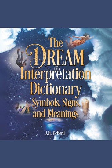 The Dream Interpretation Dictionary - Symbols Signs and Meanings - cover