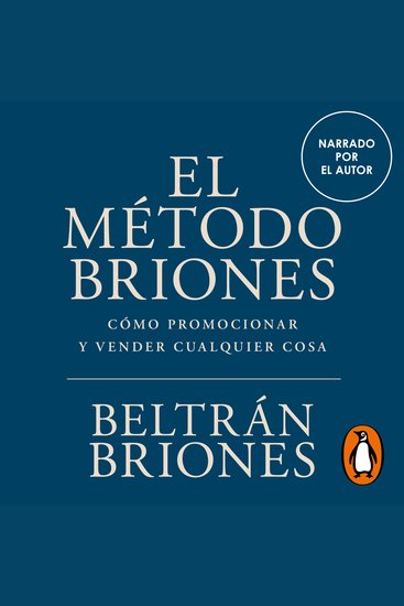 El Método Briones - Cómo promocionar y vender cualquier cosa - cover