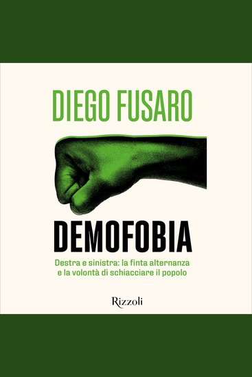 Demofobia - Destra e sinistra: la finta alternanza e la volontà di schiacciare il popolo - cover