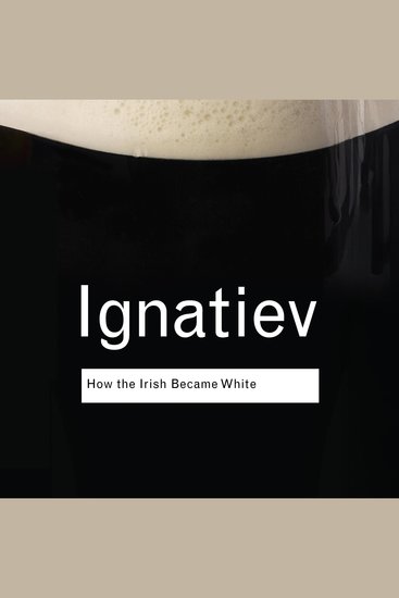 How the Irish Became White - cover
