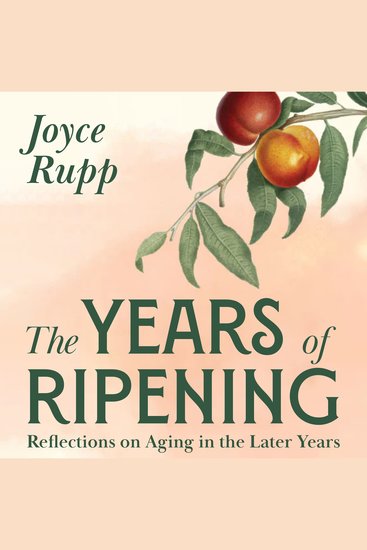 The Years of Ripening - Reflections on Aging in the Later Years - cover