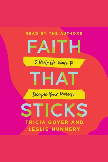 Faith That Sticks - 5 Real-Life Ways to Disciple Your Preteen - cover