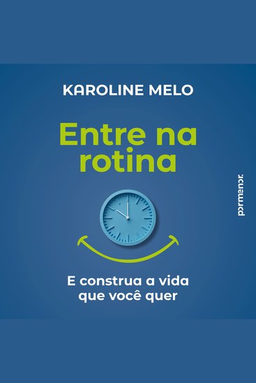 Entre na rotina - E construa a vida que você quer - cover