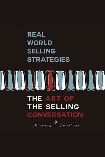 Real World Selling Strategies The Art Of The Selling Conversation - cover
