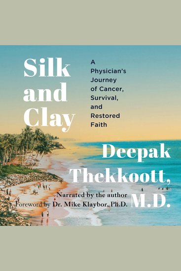 Silk and Clay - A Physician's Journey of Cancer Survival and Restored Faith - cover