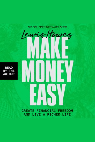 Make Money Easy - Create Financial Freedom and Live a Richer Life - cover