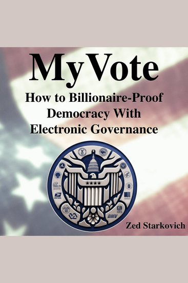 MyVote - How to Billionaire-Proof Democracy With Electronic Governance - cover