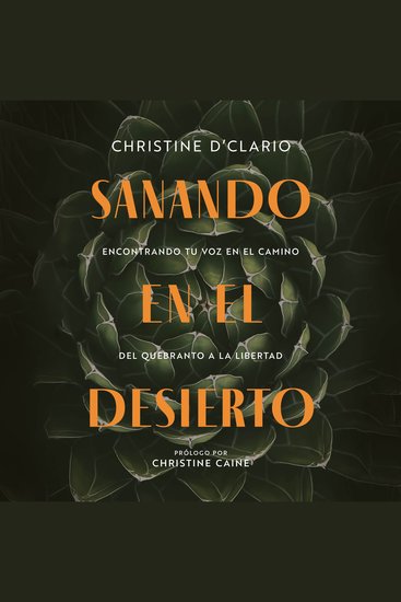 Sanando en el desierto - Encontrando tu voz en el camino del quebranto a la libertad - cover