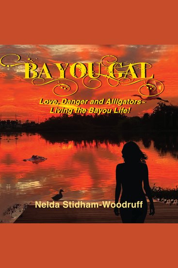 Bayou Gal - Living The Bayou Life - Love Danger & Alligators - cover