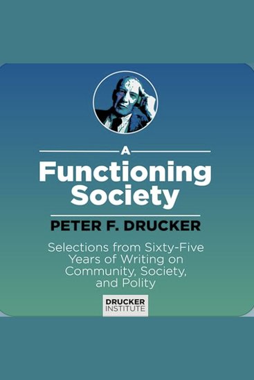 A Functioning Society - Selections from Sixty-Five Years of Writing on Community Society and Polity - cover